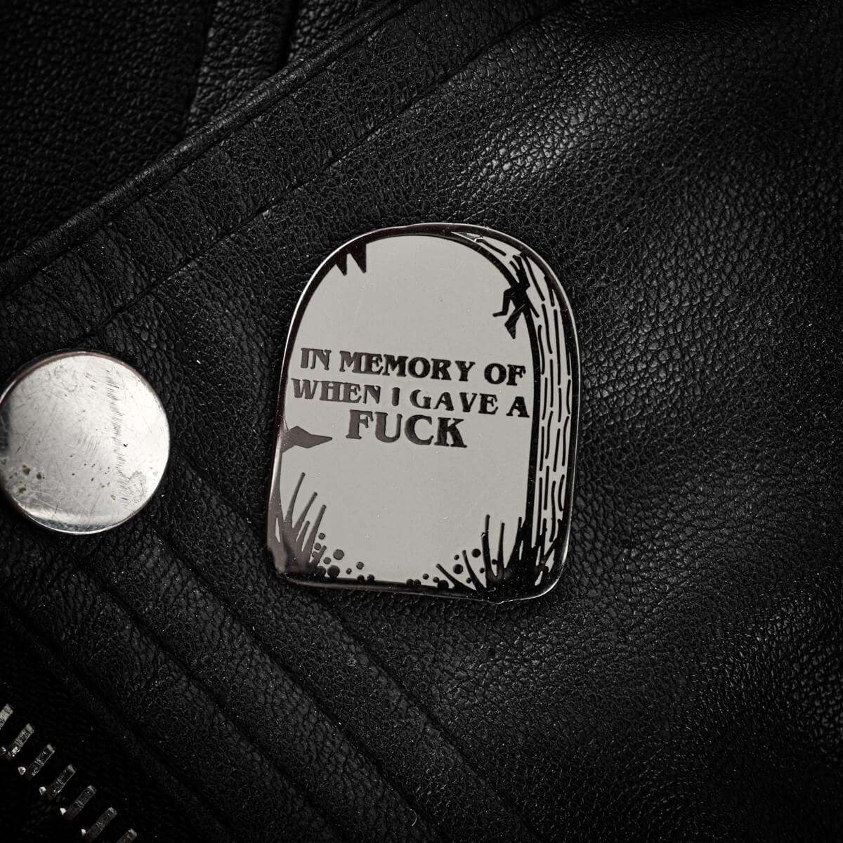 In memory of when I gave a fuck pin