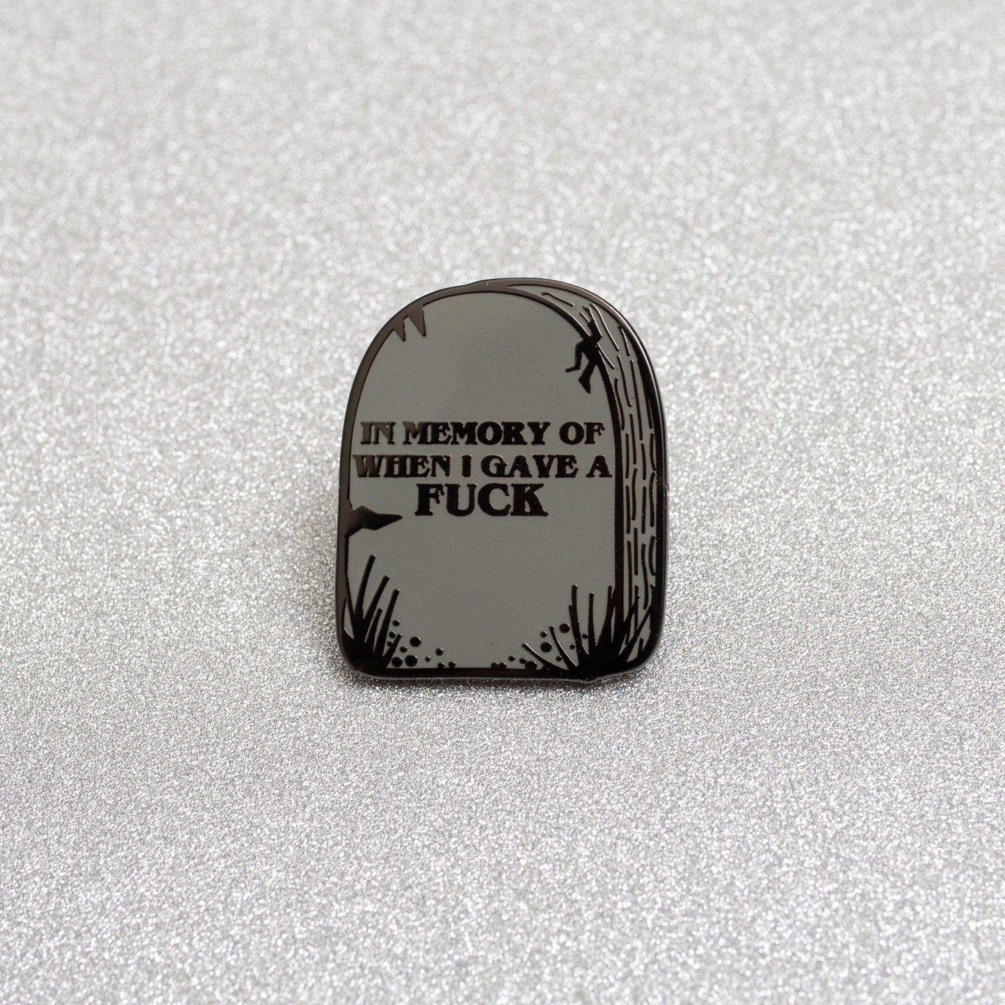 In memory of when I gave a fuck pin
