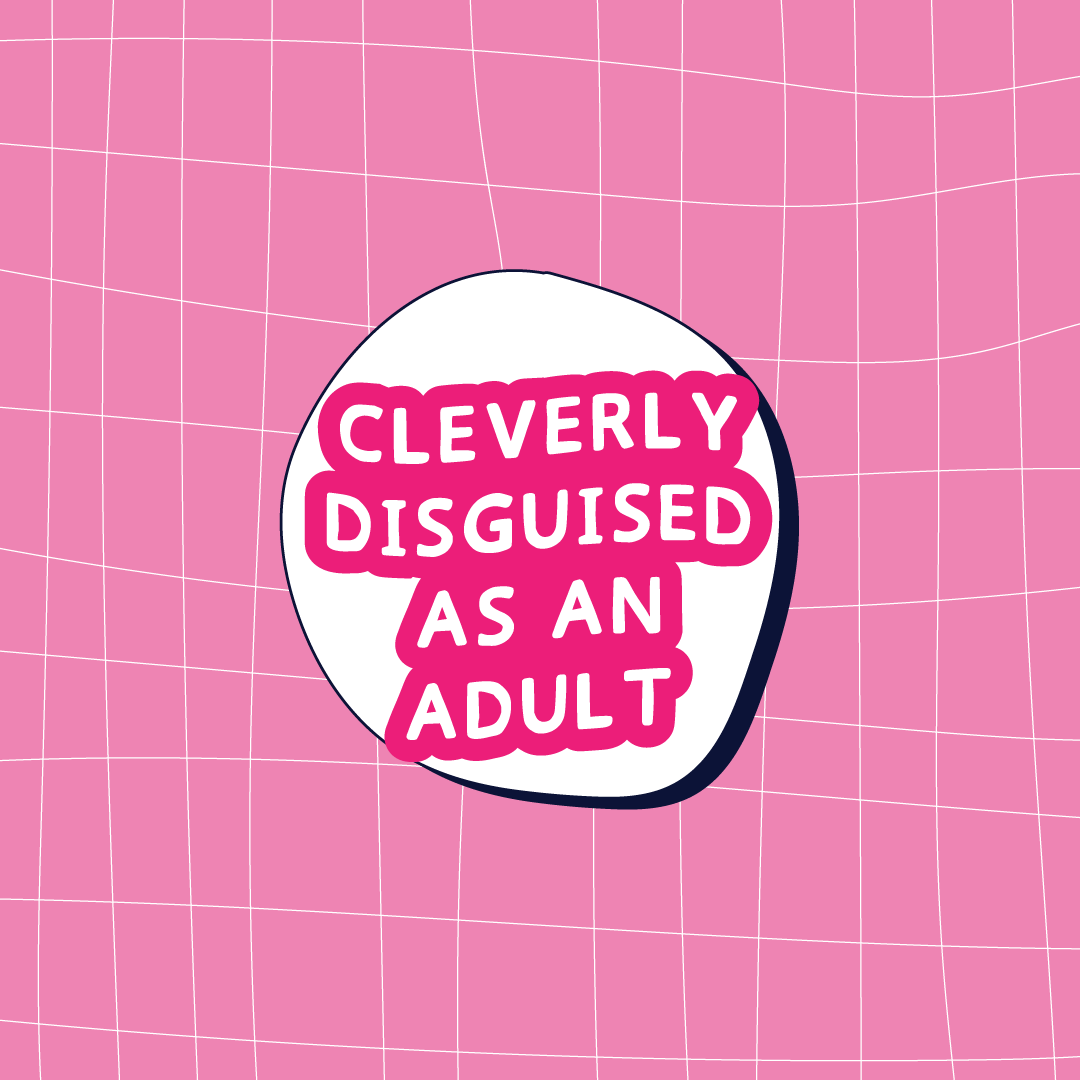 A sticker-style graphic with the phrase 'CLEVERLY DISGUISED AS AN ADULT' in white text on a pink rounded badge with a dark outline, centered on a pink grid background.