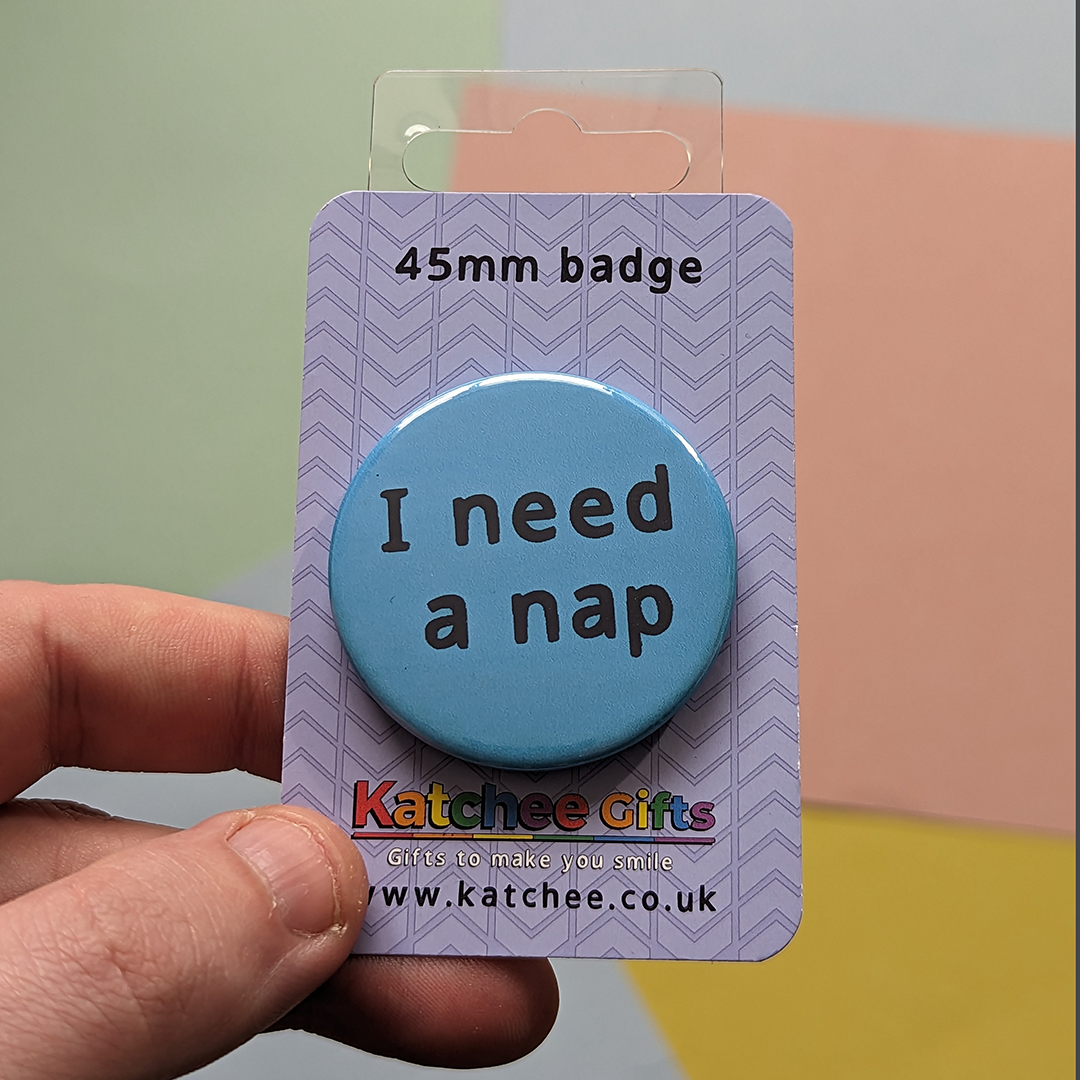 I need a nap badge | 45mm