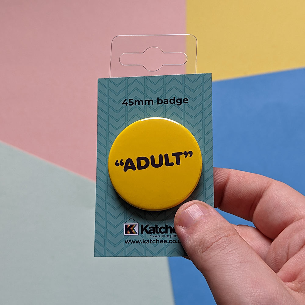 "Adult" 45mm pin badge