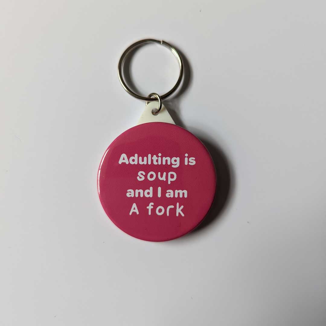 Adulting is soup keychain