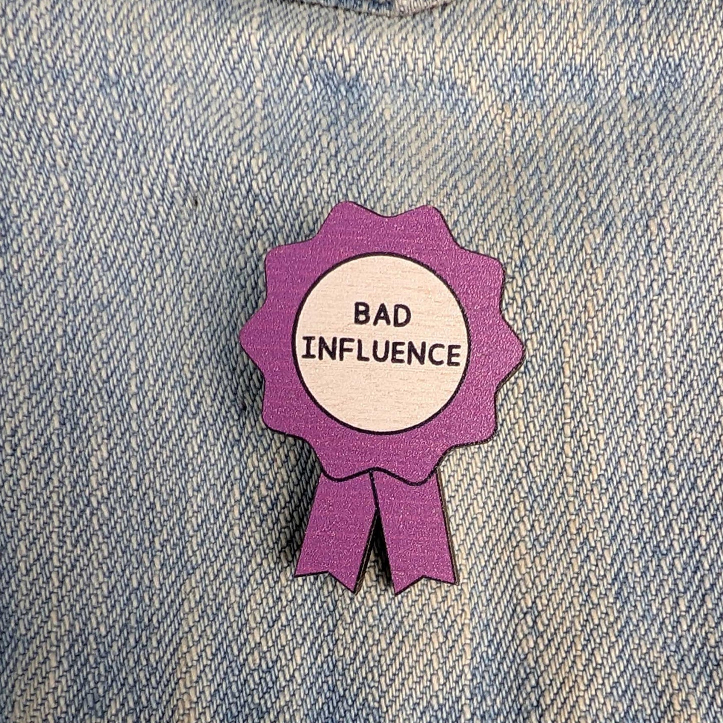 Bad influence award wooden pin