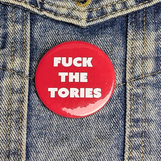 Fuck the tories pin badge