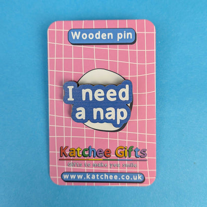 I need a nap wooden pin