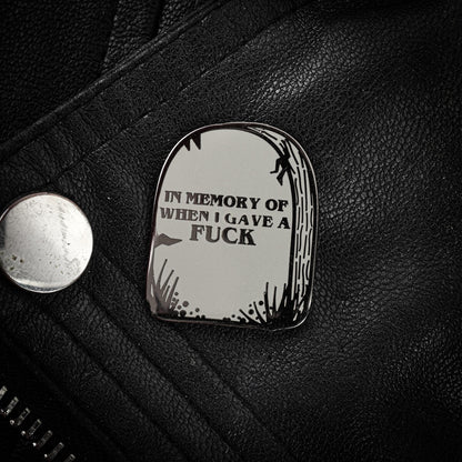 In memory of when I gave a fuck pin