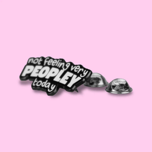 Not Feeling Very Peopley Today Enamel Pin