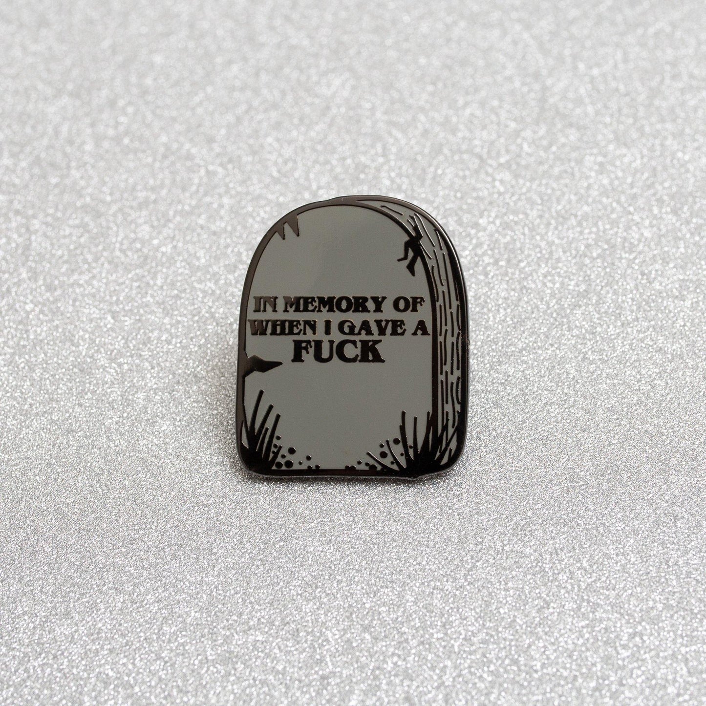 In memory of when I gave a fuck pin