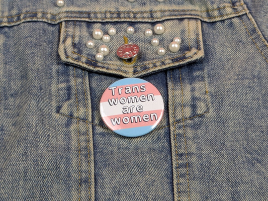 Trans women are women pin badge