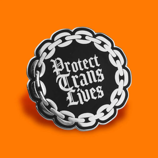 Protect trans lives gothic enamel pin