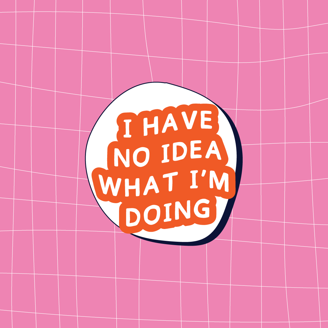 Wooden pin which says "I have no idea what i'm doing" on a pink background
