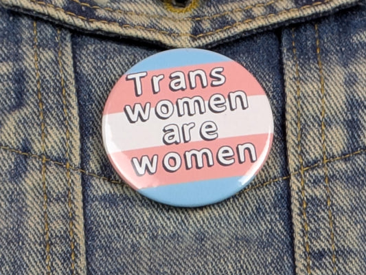Trans women are women pin badge