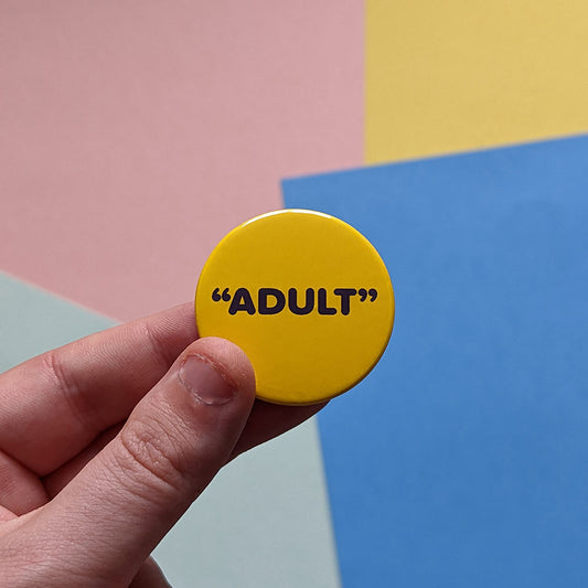 "Adult" 45mm pin badge